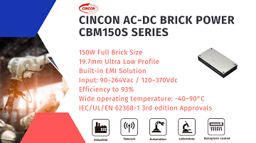 Cincon Releases CBM150S Series, New AC-DC 150W Brick Type Fanless Power Supply